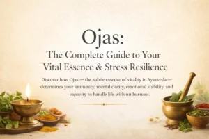 What is Ojas : Discover Ojas foods and key to stress management.