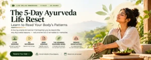 Ayurveda Life reset | Vishuddhi Issha Yoga Ayurveda Ayurveda Life Reset: 5 Day Ayurveda Online Course